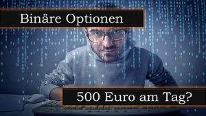 Binaere Optionen 500 Euro am Tag